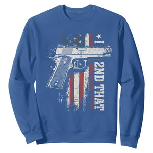 I 2nd That Second Amendment Sweatshirt Pro Gun American Flag Patriotic TS11 Royal Blue Print Your Wear