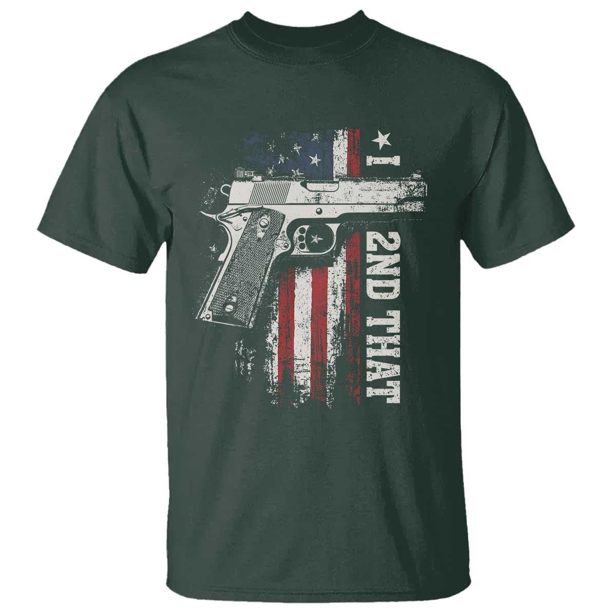 I 2nd That Second Amendment T Shirt Pro Gun American Flag Patriotic TS11 Dark Forest Green Print Your Wear