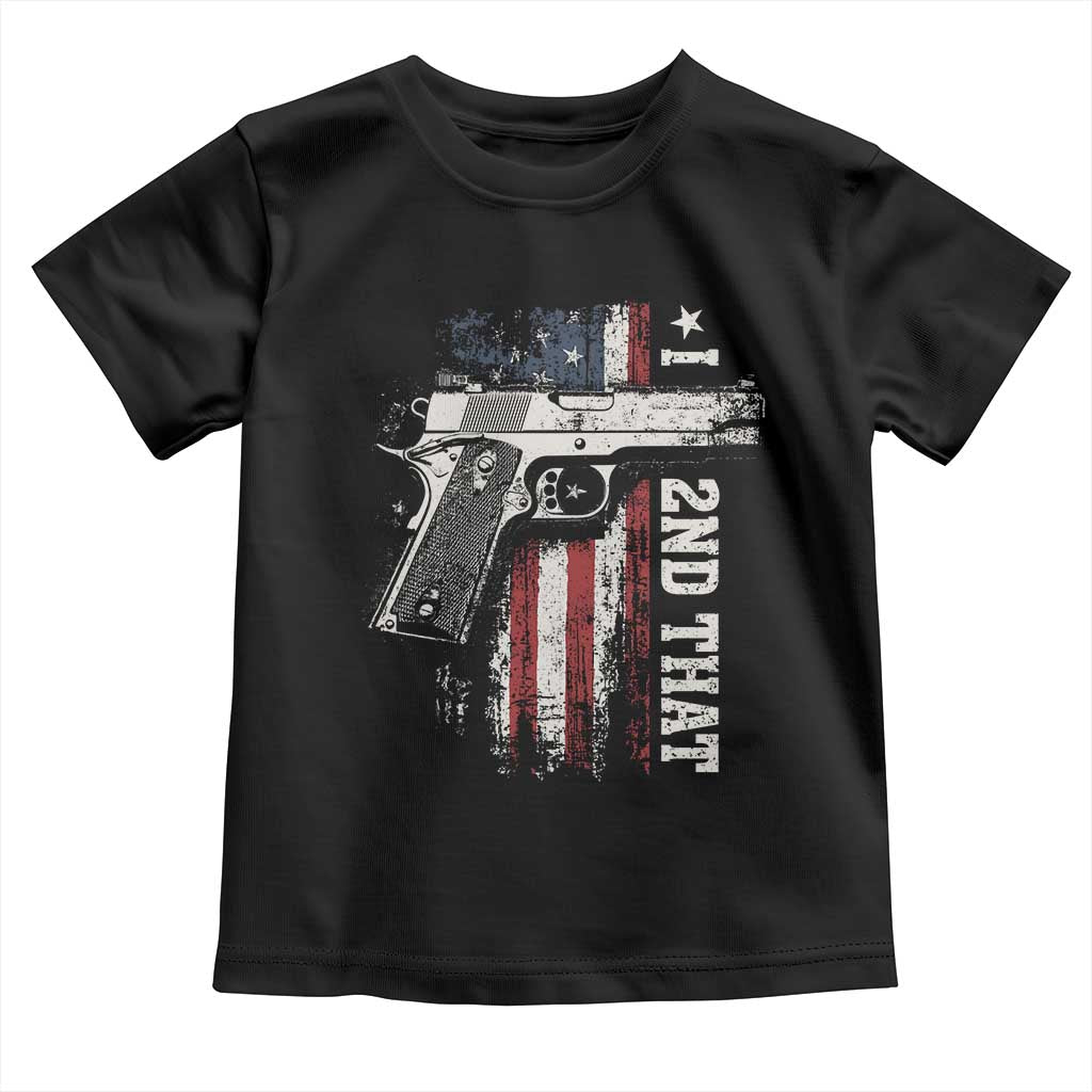 I 2nd That Second Amendment Toddler T Shirt Pro Gun American Flag Patriotic TS11 Black Print Your Wear