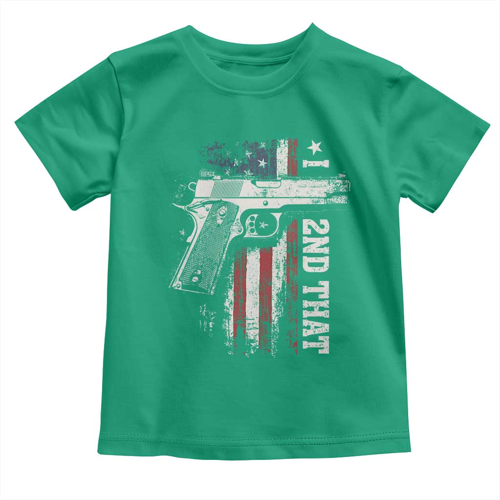 I 2nd That Second Amendment Toddler T Shirt Pro Gun American Flag Patriotic TS11 Irish Green Print Your Wear