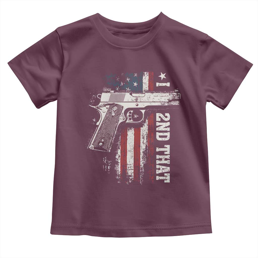 I 2nd That Second Amendment Toddler T Shirt Pro Gun American Flag Patriotic TS11 Maroon Print Your Wear