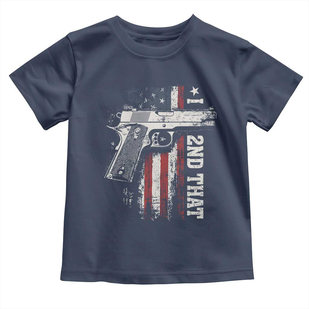 I 2nd That Second Amendment Toddler T Shirt Pro Gun American Flag Patriotic TS11 Navy Print Your Wear
