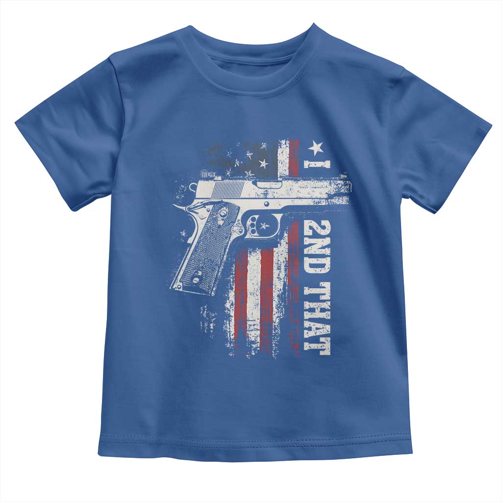 I 2nd That Second Amendment Toddler T Shirt Pro Gun American Flag Patriotic TS11 Royal Blue Print Your Wear