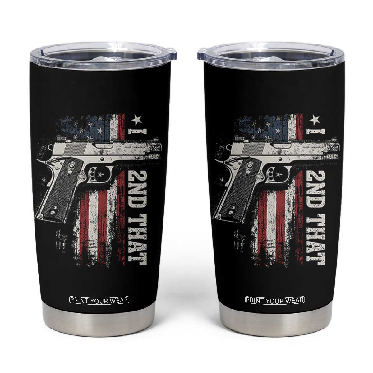 I 2nd That Second Amendment Tumbler Cup Pro Gun American Flag Patriotic TS11 Black Print Your Wear
