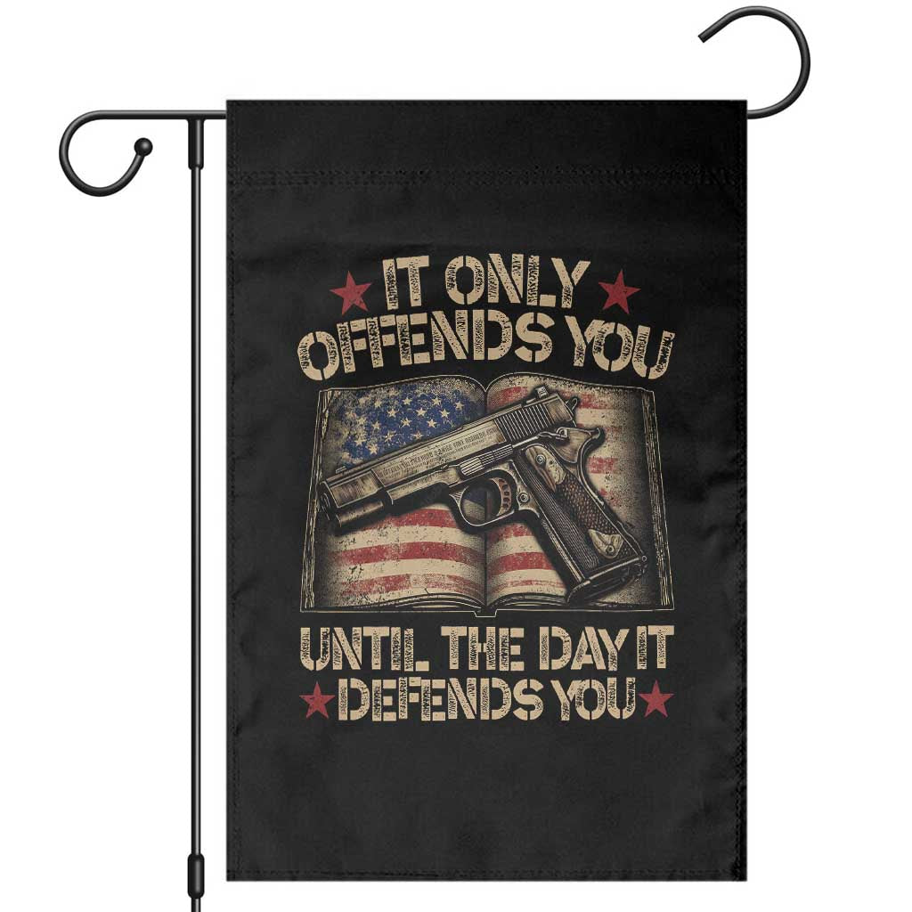 It Only Offends You Until The Day It Defends You Garden Flag Pro Gun American Flag TS11 Black Print Your Wear