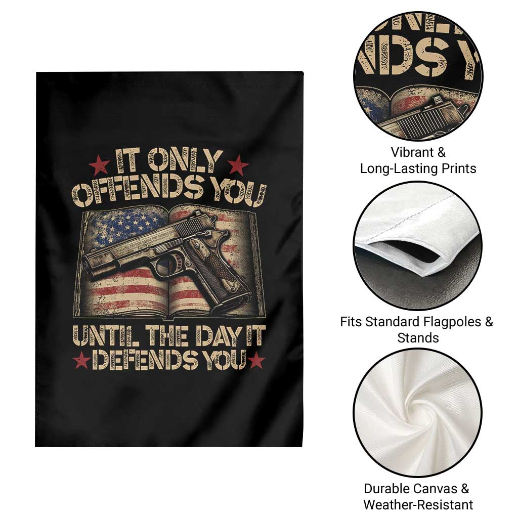 It Only Offends You Until The Day It Defends You Garden Flag Pro Gun American Flag TS11 Print Your Wear