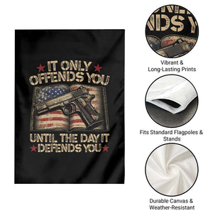 It Only Offends You Until The Day It Defends You Garden Flag Pro Gun American Flag TS11 Print Your Wear