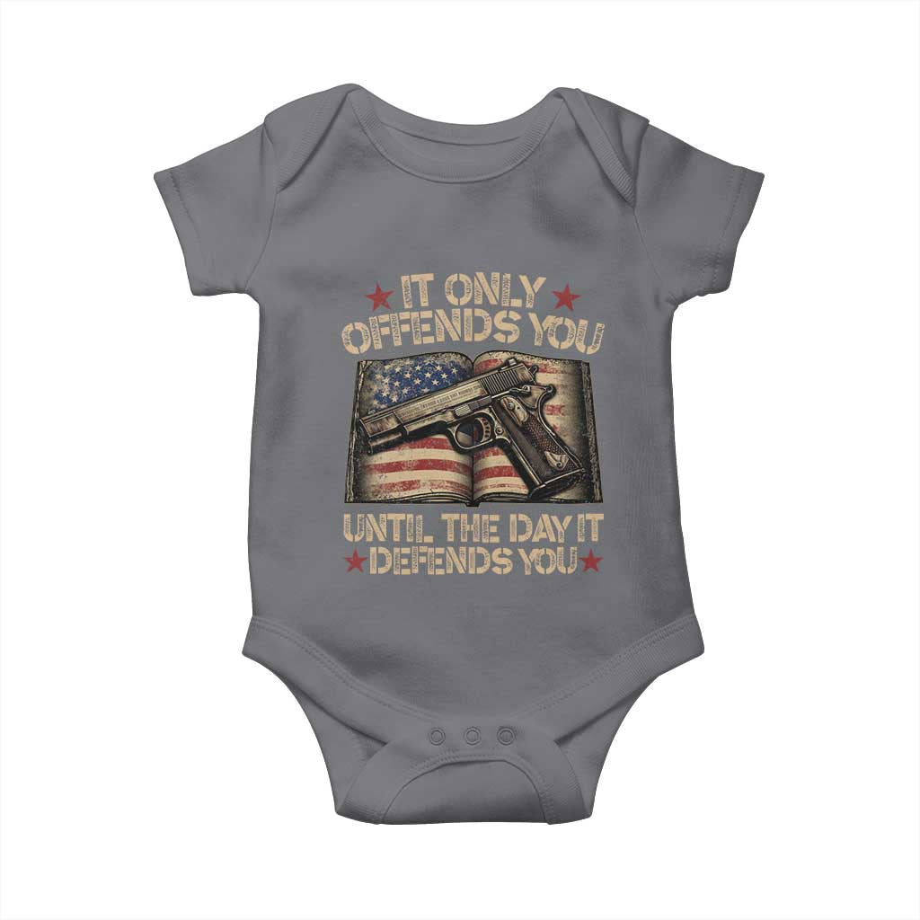It Only Offends You Until The Day It Defends You Baby Onesie Pro Gun American Flag TS11 Charcoal Print Your Wear