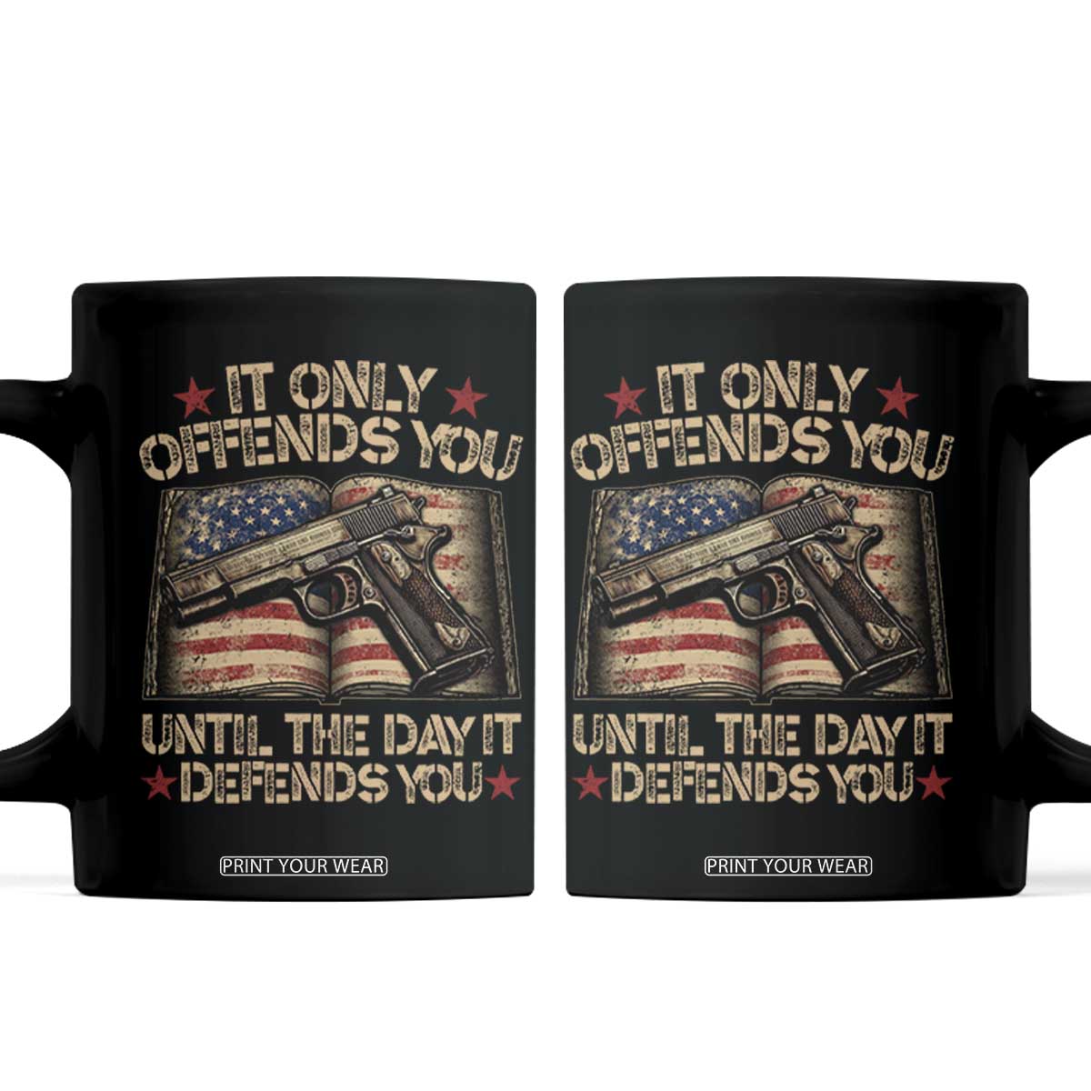 It Only Offends You Until The Day It Defends You Coffee Mug Pro Gun American Flag TS11 Black Print Your Wear