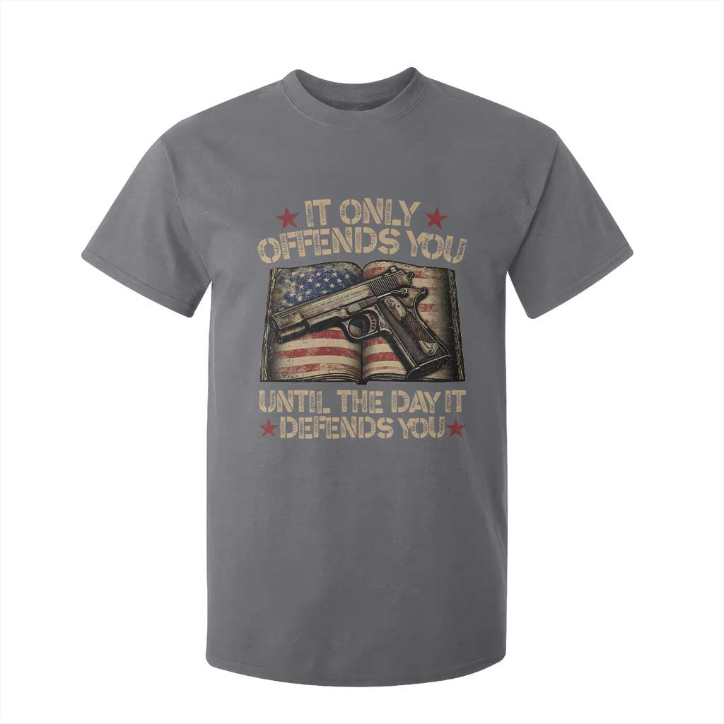 It Only Offends You Until The Day It Defends You T Shirt For Kid Pro Gun American Flag TS11 Charcoal Print Your Wear