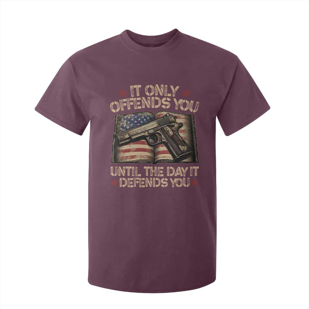 It Only Offends You Until The Day It Defends You T Shirt For Kid Pro Gun American Flag TS11 Maroon Print Your Wear