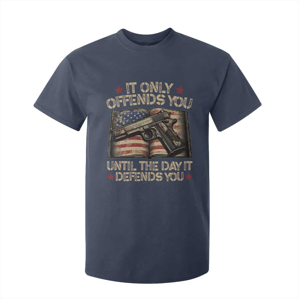 It Only Offends You Until The Day It Defends You T Shirt For Kid Pro Gun American Flag TS11 Navy Print Your Wear