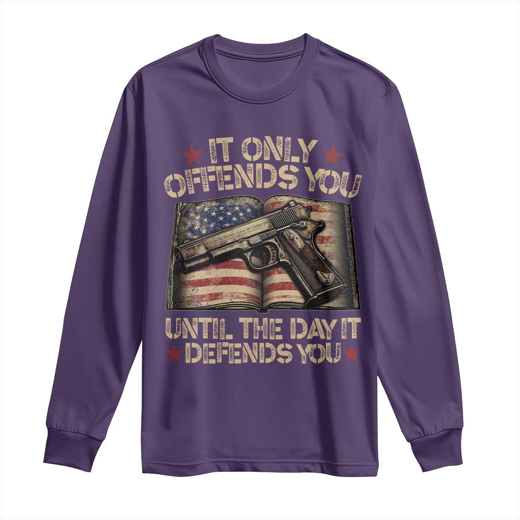 It Only Offends You Until The Day It Defends You Long Sleeve Shirt Pro Gun American Flag TS11 Purple Print Your Wear