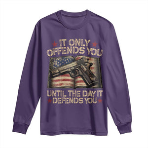 It Only Offends You Until The Day It Defends You Long Sleeve Shirt Pro Gun American Flag TS11 Purple Print Your Wear