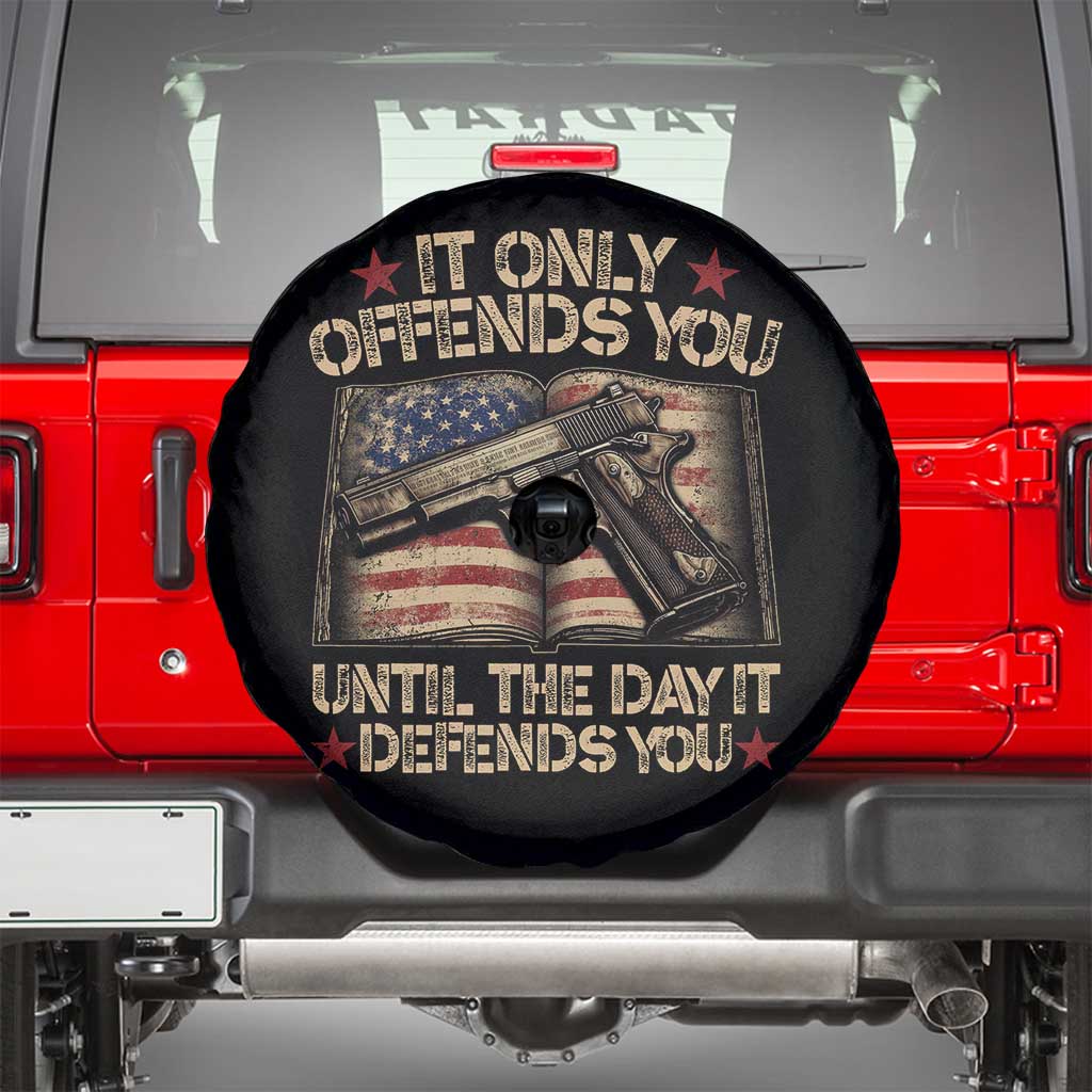 It Only Offends You Until The Day It Defends You Spare Tire Cover Pro Gun American Flag TS11 Black Print Your Wear