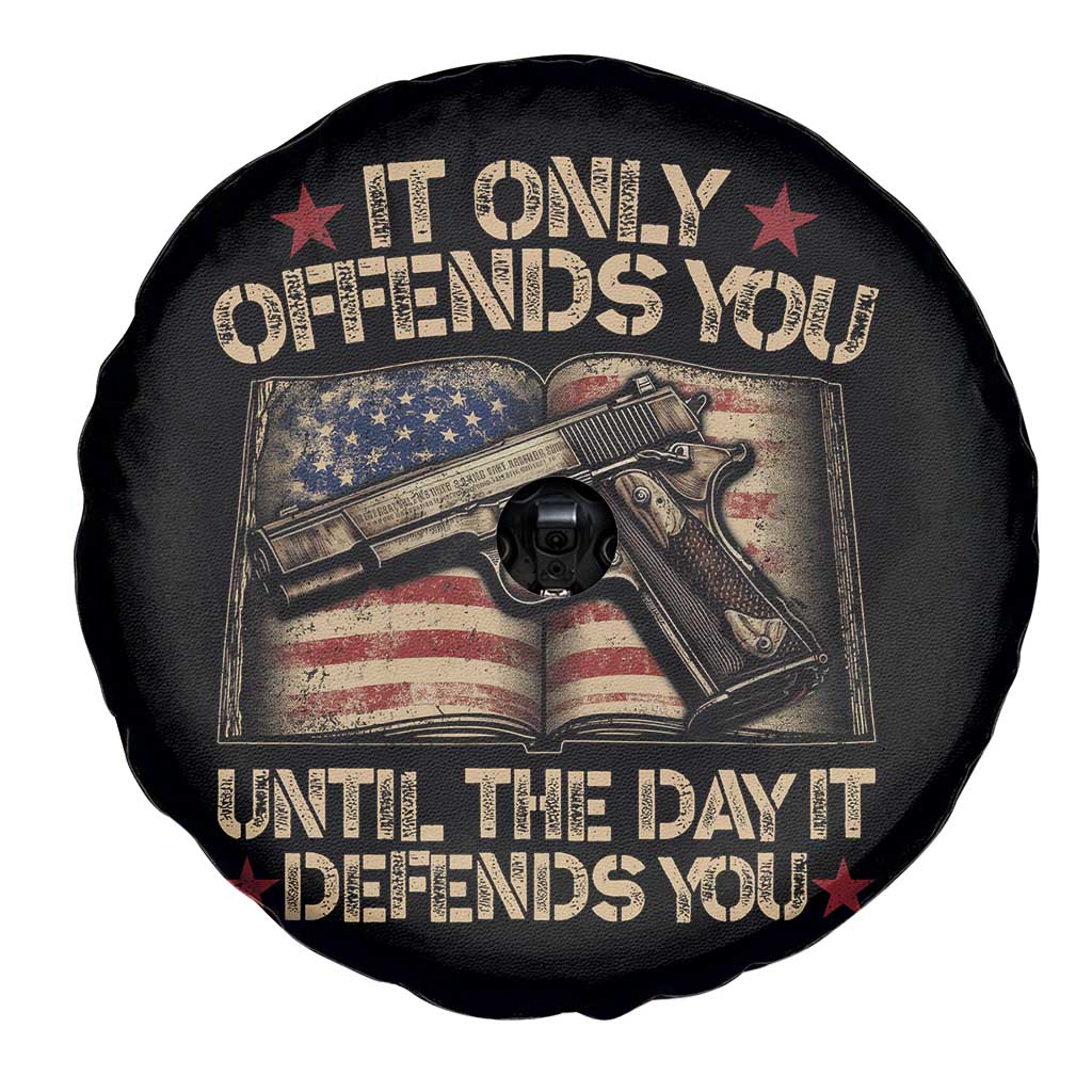 It Only Offends You Until The Day It Defends You Spare Tire Cover Pro Gun American Flag TS11 Print Your Wear