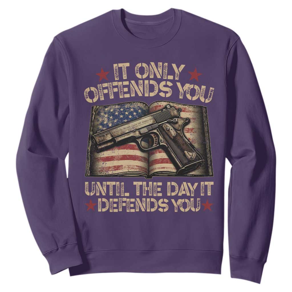 It Only Offends You Until The Day It Defends You Sweatshirt Pro Gun American Flag TS11 Purple Print Your Wear
