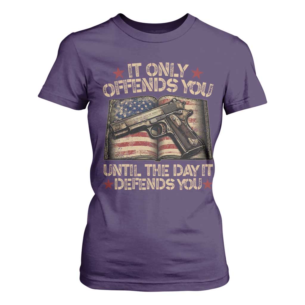 It Only Offends You Until The Day It Defends You T Shirt For Women Pro Gun American Flag TS11 Purple Print Your Wear