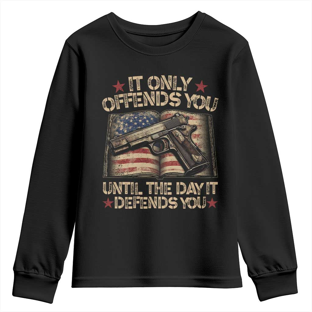 It Only Offends You Until The Day It Defends You Youth Sweatshirt Pro Gun American Flag TS11 Black Print Your Wear