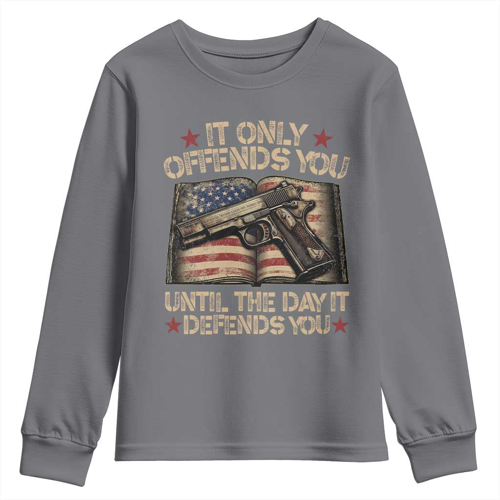 It Only Offends You Until The Day It Defends You Youth Sweatshirt Pro Gun American Flag TS11 Charcoal Print Your Wear