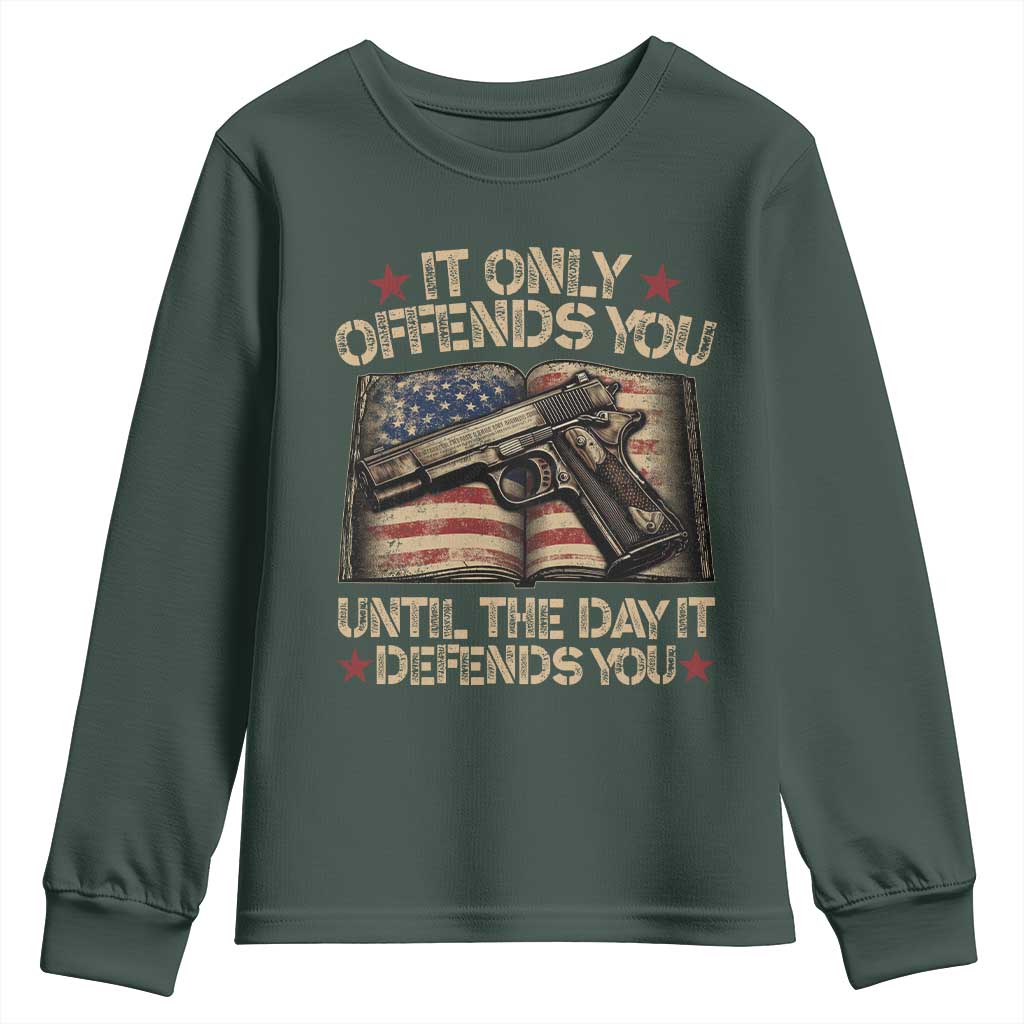 It Only Offends You Until The Day It Defends You Youth Sweatshirt Pro Gun American Flag TS11 Dark Forest Green Print Your Wear