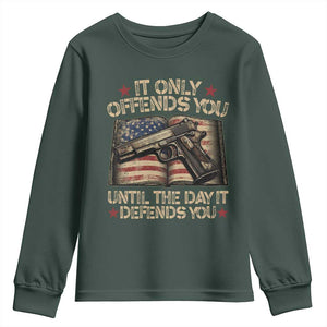 It Only Offends You Until The Day It Defends You Youth Sweatshirt Pro Gun American Flag TS11 Dark Forest Green Print Your Wear