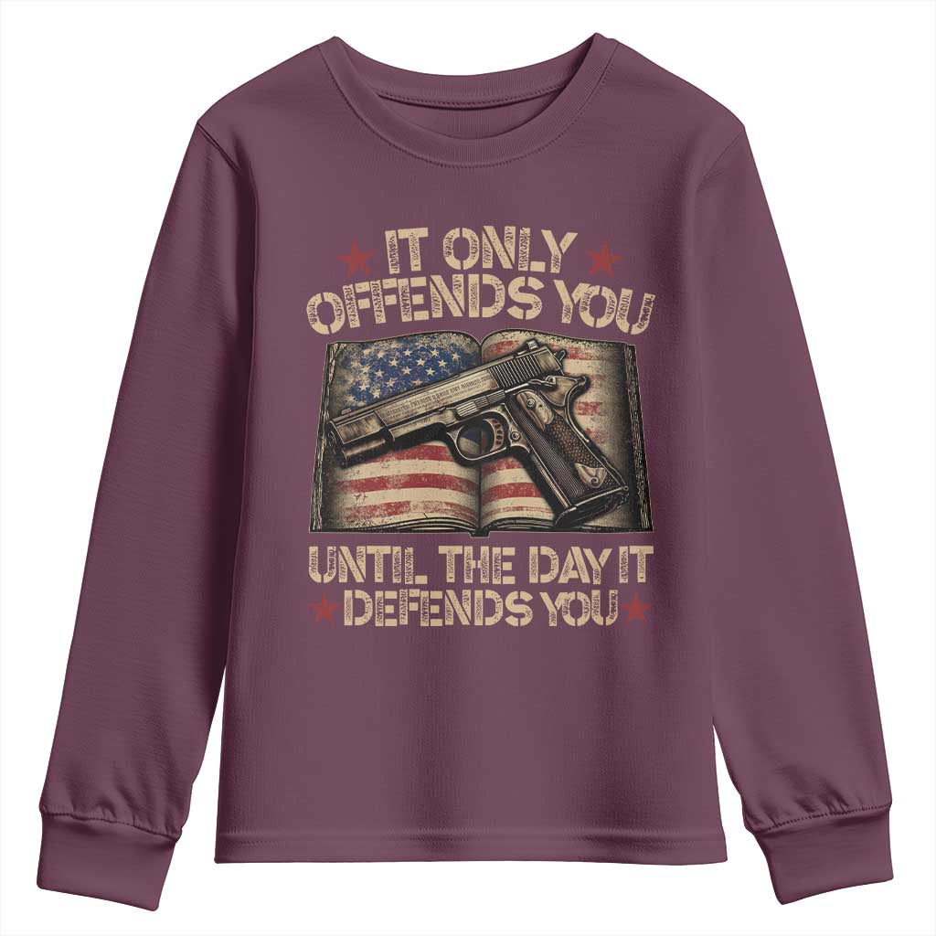 It Only Offends You Until The Day It Defends You Youth Sweatshirt Pro Gun American Flag TS11 Maroon Print Your Wear