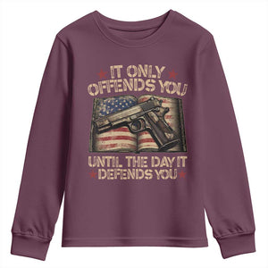 It Only Offends You Until The Day It Defends You Youth Sweatshirt Pro Gun American Flag TS11 Maroon Print Your Wear