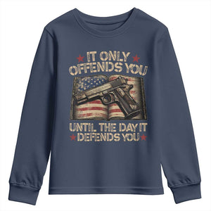 It Only Offends You Until The Day It Defends You Youth Sweatshirt Pro Gun American Flag TS11 Navy Print Your Wear