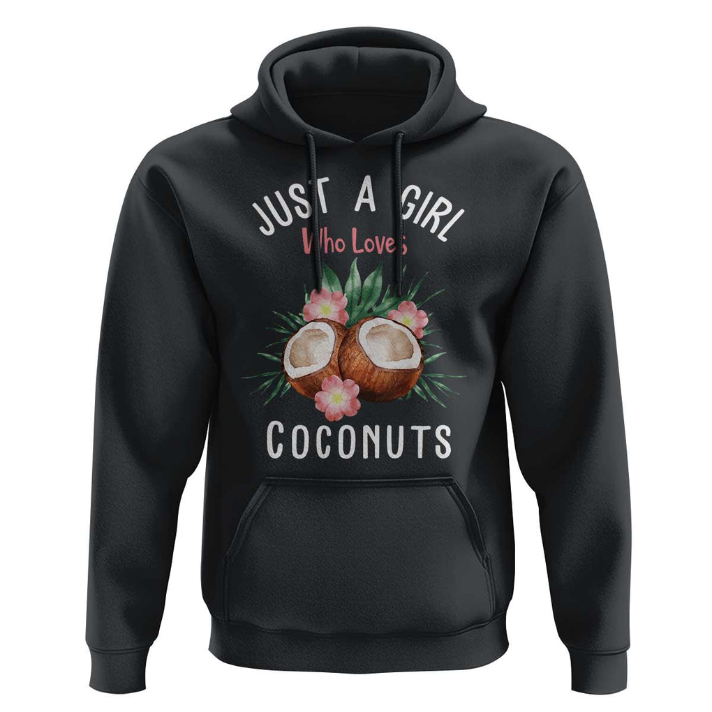 Funny Coconut Hoodie Just A Girl Who Loves Coconuts Harris 2024 TS11 Black Print Your Wear