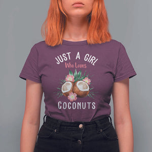Funny Coconut T Shirt For Women Just A Girl Who Loves Coconuts Harris 2024 TS11 Maroon Print Your Wear