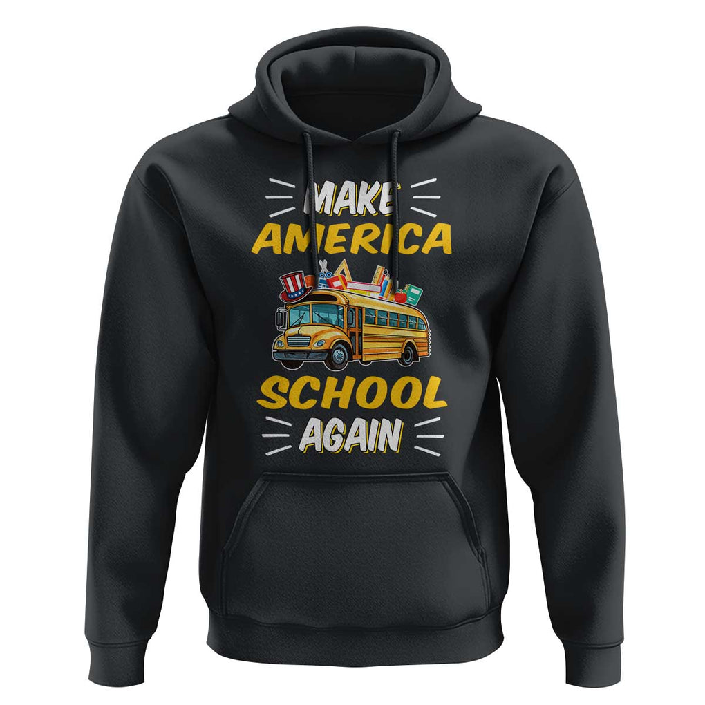 Funny Back To School Hoodie Make America School Again USA Top Hat Yellow Bus TS11 Black Print Your Wear
