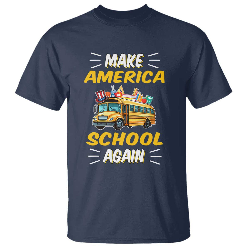 Funny Back To School T Shirt Make America School Again USA Top Hat Yellow Bus TS11 Navy Print Your Wear