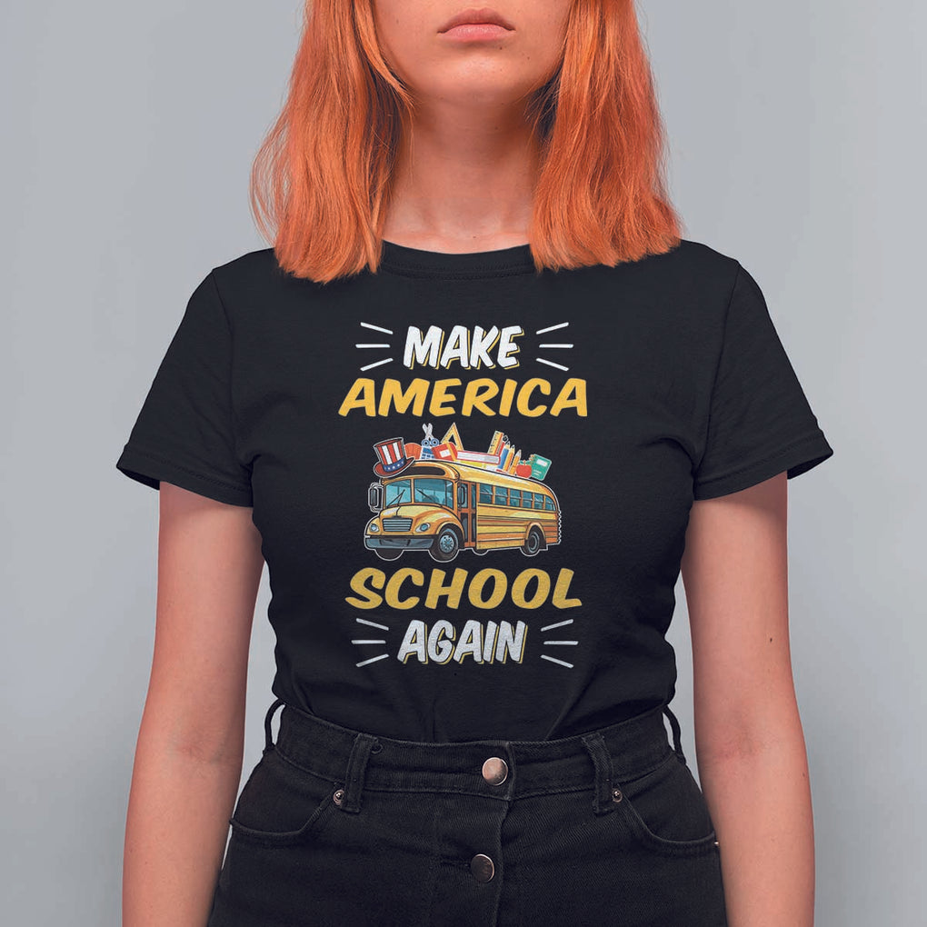 Funny Back To School T Shirt For Women Make America School Again USA Top Hat Yellow Bus TS11 Black Print Your Wear