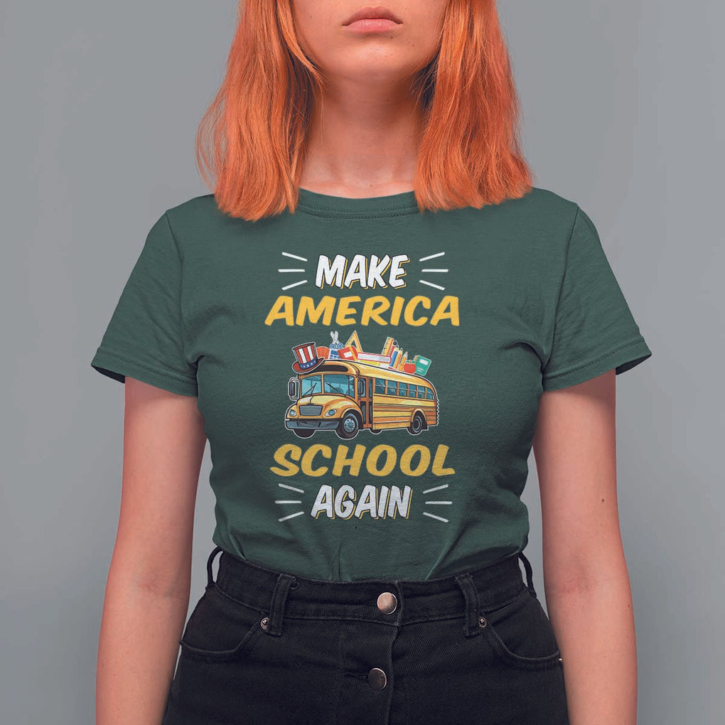 Funny Back To School T Shirt For Women Make America School Again USA Top Hat Yellow Bus TS11 Dark Forest Green Print Your Wear