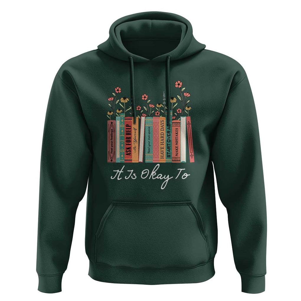 Positive Quotes Book Hoodie It's Okay To Feel Your Feelings Be Yourself Make Mistakes TS11 Dark Forest Green Print Your Wear