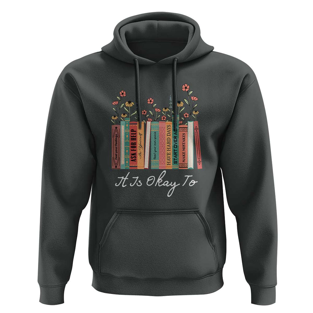 Positive Quotes Book Hoodie It's Okay To Feel Your Feelings Be Yourself Make Mistakes TS11 Dark Heather Print Your Wear