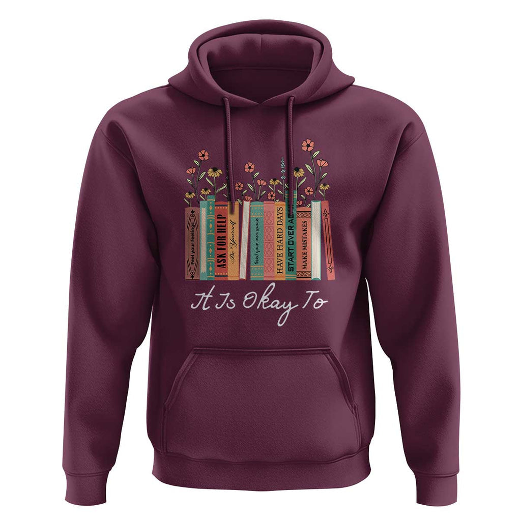 Positive Quotes Book Hoodie It's Okay To Feel Your Feelings Be Yourself Make Mistakes TS11 Maroon Print Your Wear
