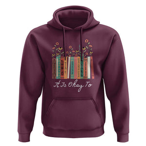 Positive Quotes Book Hoodie It's Okay To Feel Your Feelings Be Yourself Make Mistakes TS11 Maroon Print Your Wear