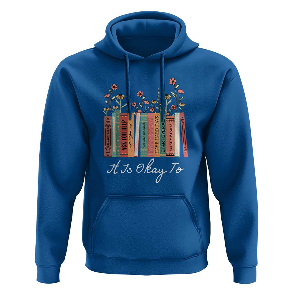 Positive Quotes Book Hoodie It's Okay To Feel Your Feelings Be Yourself Make Mistakes TS11 Royal Blue Print Your Wear