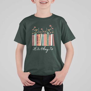 Positive Quotes Book T Shirt For Kid It's Okay To Feel Your Feelings Be Yourself Make Mistakes TS11 Dark Forest Green Print Your Wear