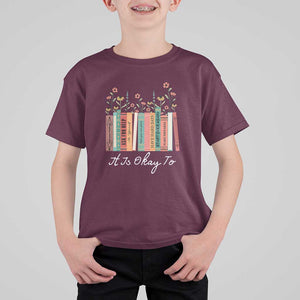 Positive Quotes Book T Shirt For Kid It's Okay To Feel Your Feelings Be Yourself Make Mistakes TS11 Maroon Print Your Wear