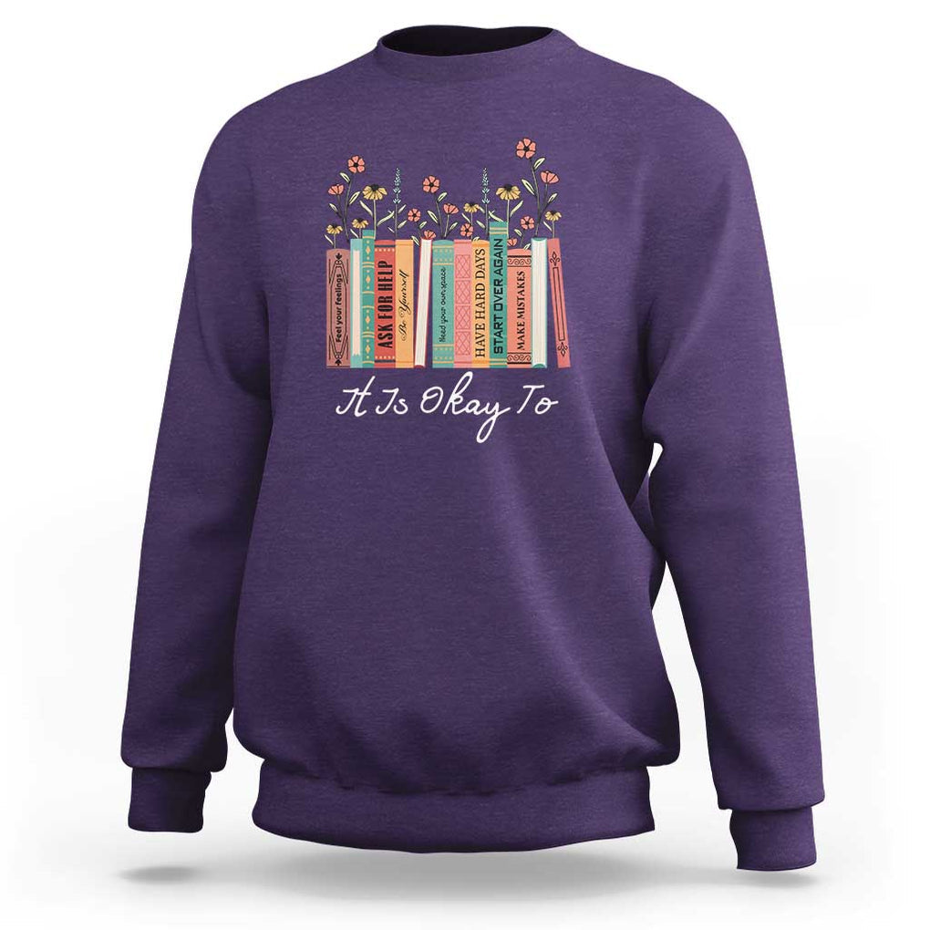 Positive Quotes Book Sweatshirt It's Okay To Feel Your Feelings Be Yourself Make Mistakes TS11 Purple Print Your Wear