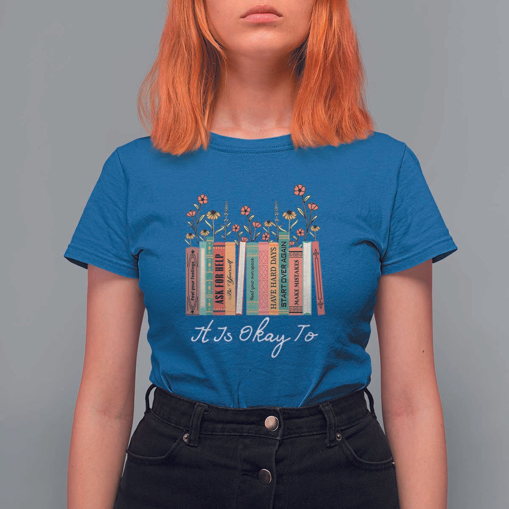 Positive Quotes Book T Shirt For Women It's Okay To Feel Your Feelings Be Yourself Make Mistakes TS11 Royal Blue Print Your Wear