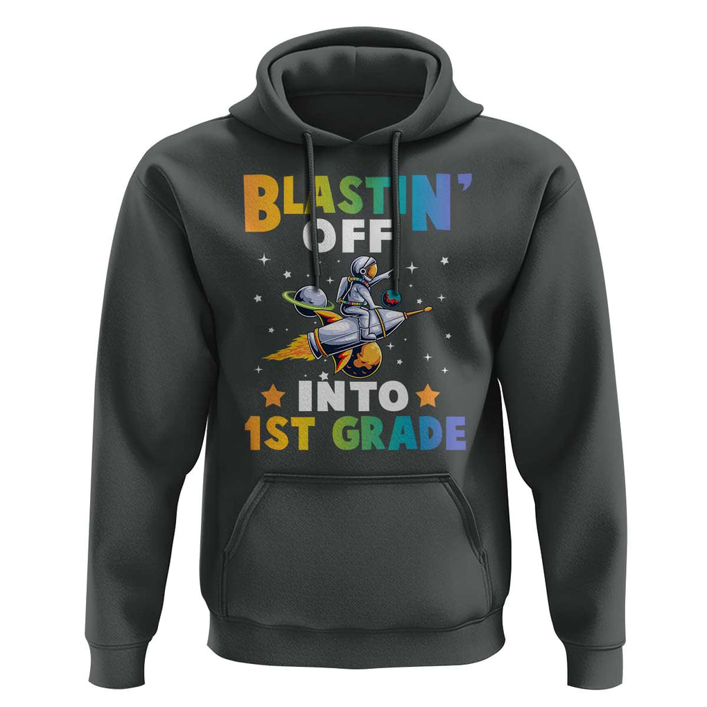 Funny Back To School Space Hoodie Blastin' Off Into 1st Grade Astronaut Rocket TS11 Dark Heather Print Your Wear