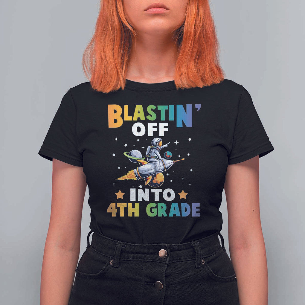 Funny Back To School Space T Shirt For Women Blastin' Off Into 4th Grade Astronaut Rocket TS11 Black Print Your Wear