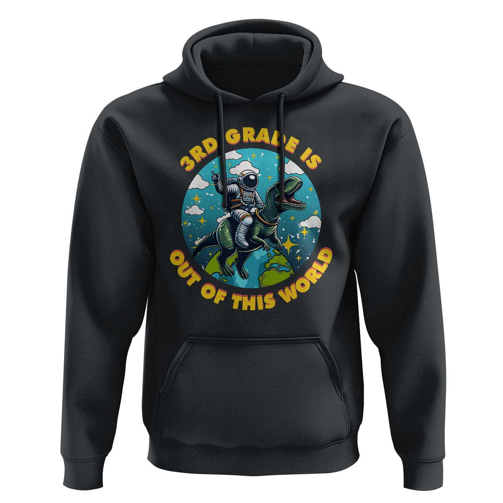 Funny Back To School Space Hoodie 3RD Grade Is Out Of This World Dinosaur Astronaut Planet TS11 Black Print Your Wear
