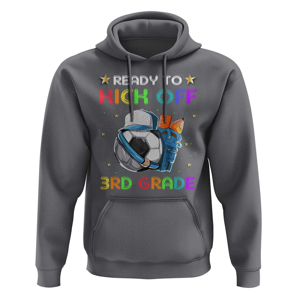 Ready To Kick Off 3rd Grade Hoodie Back To School Soccer Backpacks Ruller Pencil TS11 Charcoal Print Your Wear