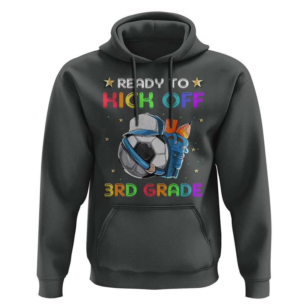 Ready To Kick Off 3rd Grade Hoodie Back To School Soccer Backpacks Ruller Pencil TS11 Dark Heather Print Your Wear