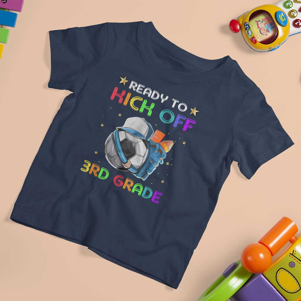 Ready To Kick Off 3rd Grade T Shirt For Kid Back To School Soccer Backpacks Ruller Pencil TS11 Navy Print Your Wear